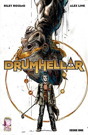 Drumhellar #1 by Riley Rossmo, Alex Link