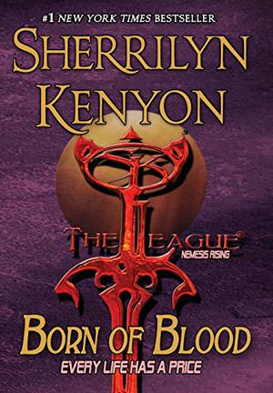 Born of Blood (The League: Nemesis Rising #12)
