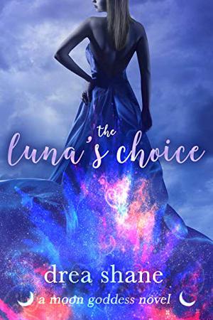 The Luna's Choice (Moon Goddess #2)