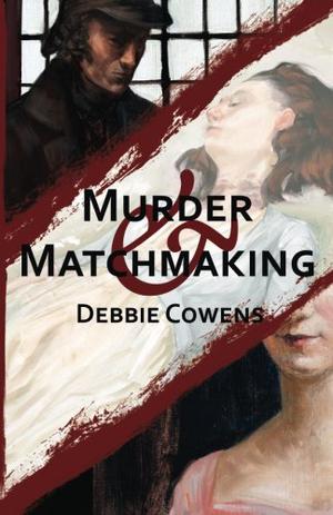 Murder & Matchmaking by Debbie Cowens