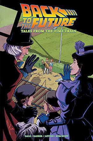 Back to the Future: Tales From the Time Train (IDW Back to the Future Comic Series #6)