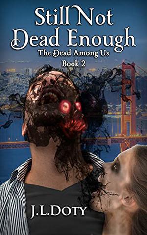Still Not Dead Enough by J.L. Doty