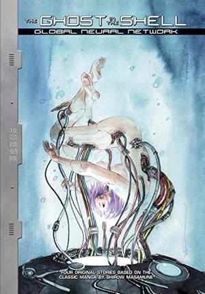 The Ghost in the Shell: Global Neural Network by Max Gladstone, Alex de Campi, Brenden Fletcher, Genevieve Valentine