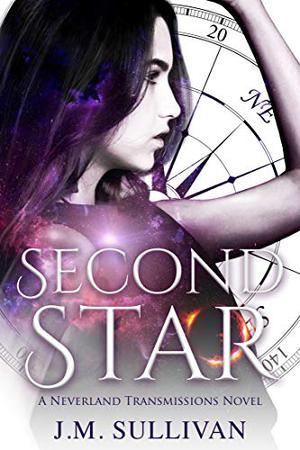 Second Star: The Neverland Transmissions #1 (Neverland Transmissions #1)