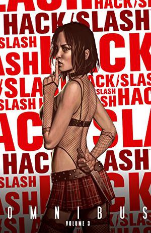 Hack/Slash Omnibus Vol. 3 (Hack/Slash #O3)