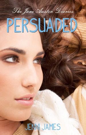 Persuaded (The Jane Austen Diaries #3)