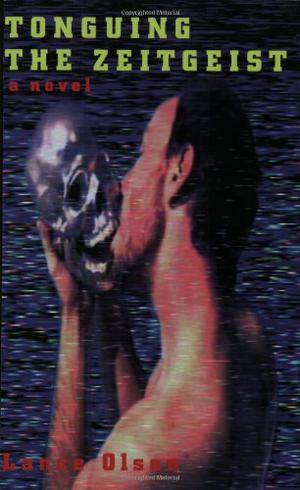 Tonguing the Zeitgeist by Lance Olsen