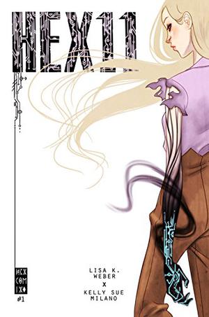Hex11 #1 by Kelly Sue Milano, Lisa K. Weber