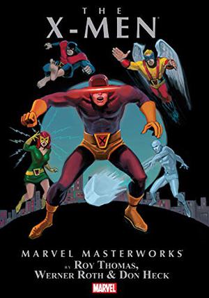 Marvel Masterworks: The X-Men, Vol. 4 by Roy Thomas