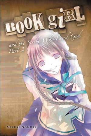 Book Girl and the Scribe Who Faced God, Part 2 (文学少女 #8)