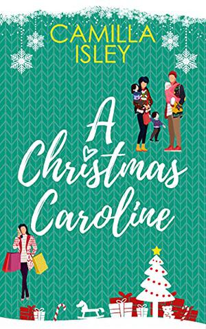 A Christmas Caroline by Camilla Isley