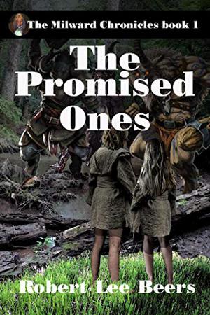The Promised Ones by Robert Lee Beers
