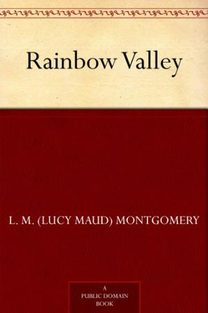 Rainbow Valley (Anne of Green Gables #7)