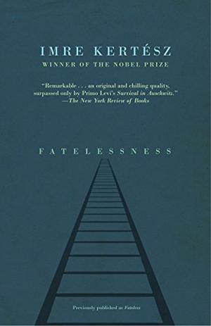Fatelessness by Imre Kertész