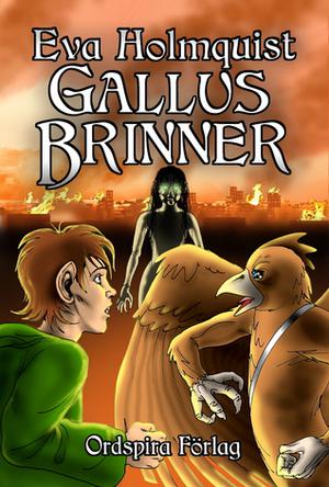 Gallus brinner  (Gallus, #2) by Eva Holmquist