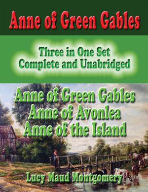 Anne of Green Gables Boxed Set (Anne of Green Gables #1-3)