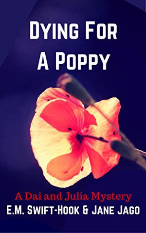 Dying for a Poppy by E.M. Swift-Hook, Jane Jago