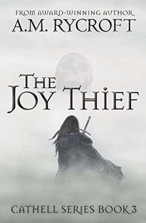 The Joy Thief by A.M. Rycroft