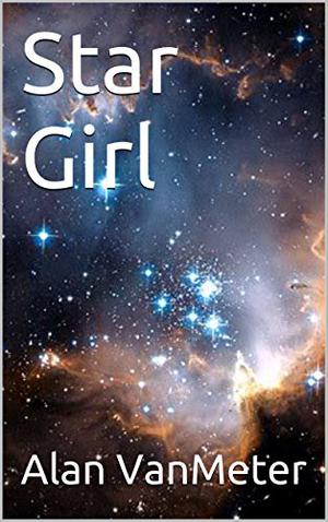 Star Girl by Alan VanMeter