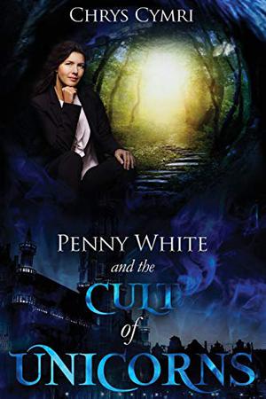 The Cult of Unicorns (Penny White #2)
