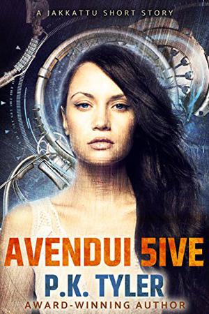 Avendui 5ive by P.K. Tyler