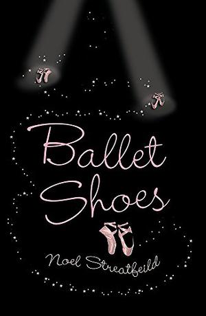 Ballet Shoes (Shoes #1)