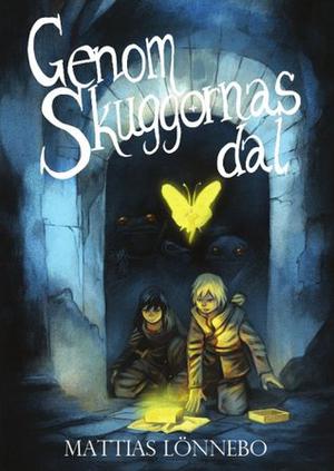 Genom Skuggornas dal by Mattias Lönnebo