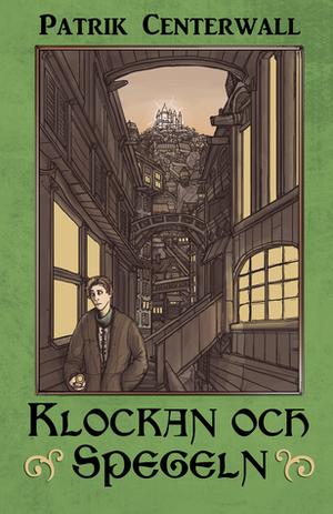 Klockan och spegeln by Patrik Centerwall