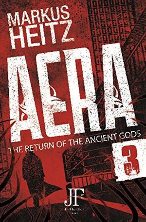 Aera Book 3: The Return of the Ancient Gods (AERA - Die Rückkehr der Götter #3)