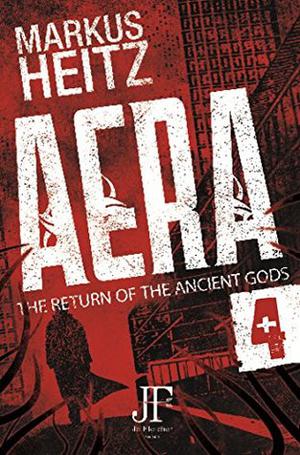 Aera Book 4: The Return of the Ancient Gods (AERA - Die Rückkehr der Götter #4)