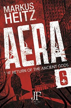Aera Book 6: The Return of the Ancient Gods (AERA - Die Rückkehr der Götter #6)