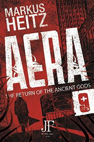 Aera Book 9: The Return of the Ancient God by Markus Heitz