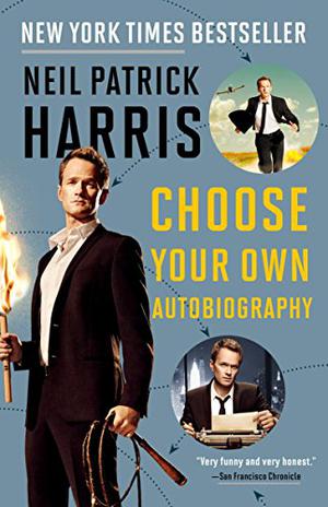 Neil Patrick Harris: Choose Your Own Autobiography by Neil Patrick Harris, David Javerbaum