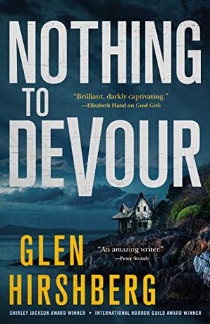 Nothing to Devour by Glen Hirshberg