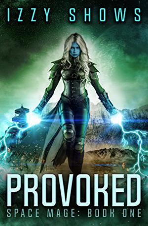 Provoked (Space Mage #1)
