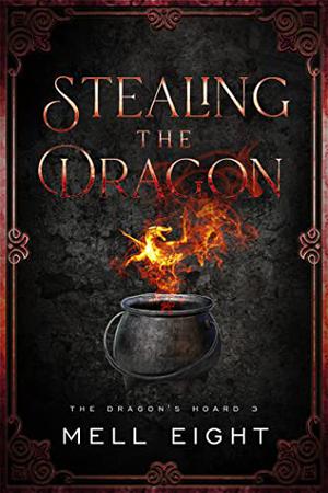 Stealing the Dragon by Mell Eight
