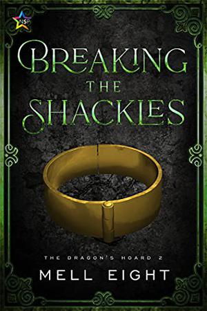 Breaking the Shackles by Mell Eight