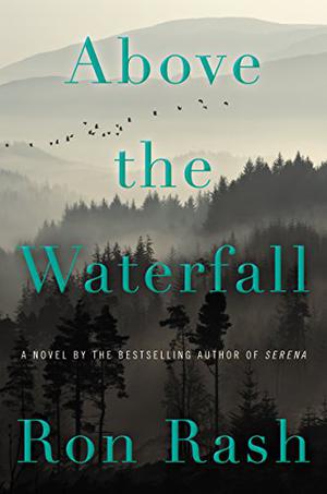 Above the Waterfall [Paperback] [Mar 02, 2017] Ron Rash by Ron Rash