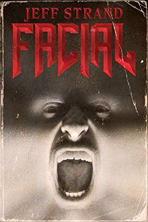 Facial by Jeff Strand