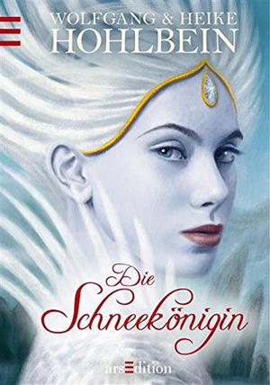 Die Schneekönigin by Wolfgang Hohlbein, Heike Hohlbein