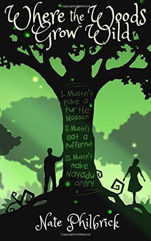 Where the Woods Grow Wild by Nate Philbrick