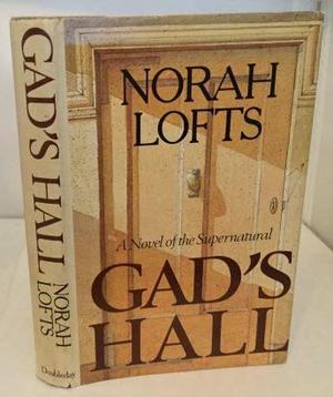 Gad's Hall by Norah Lofts
