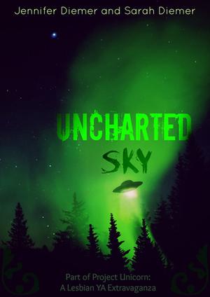 Uncharted Sky: A Lesbian YA Short Story Collection by Jennifer Diemer, Sarah Diemer