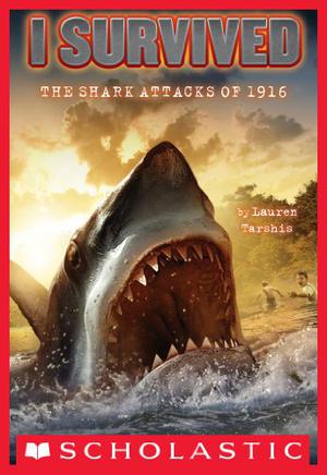 I Survived the Shark Attacks of 1916 by Lauren Tarshis