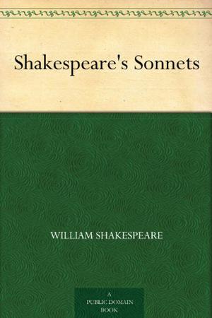 Shakespeare's Sonnets by William Shakespeare