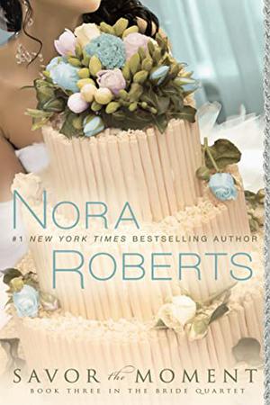 Savor the Moment (Bride Quartet #3)