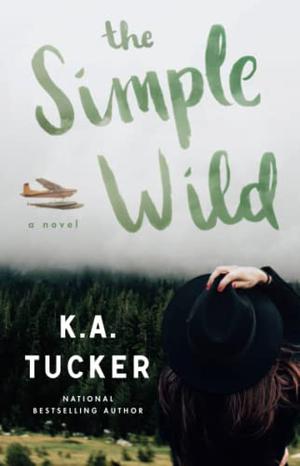 The Simple Wild by K.A. Tucker