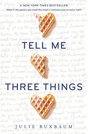 Tell Me Three Things by Julie Buxbaum