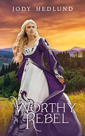 A Worthy Rebel (An Uncertain Choice #5)