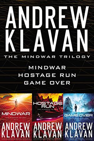 The MindWar Trilogy: MindWar, Hostage Run, and Game Over by Andrew Klavan